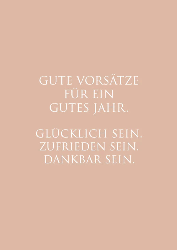 Karte "Gute Vorsätze für ein gutes Jahr. Glücklich sein. Zufrieden sein. Dankbar sein.
