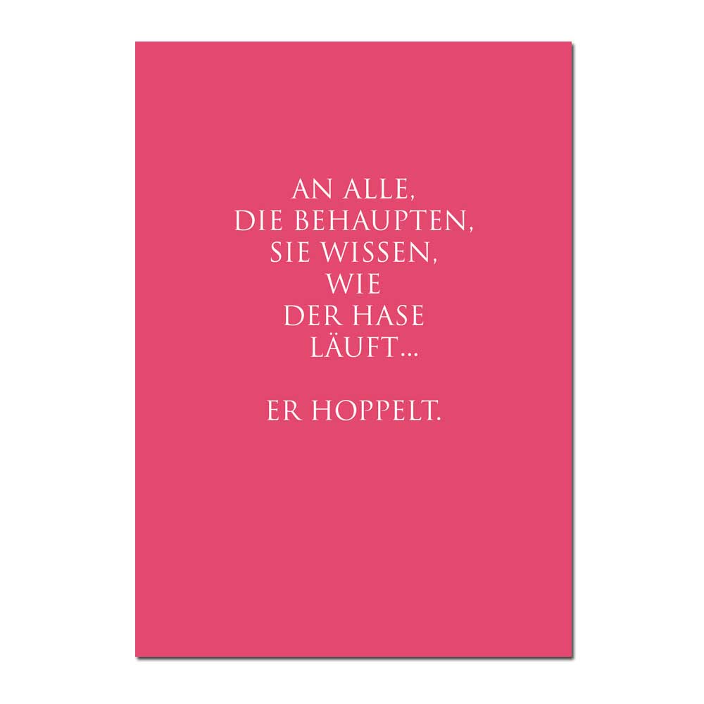 Ostergruss: Karte "An alle, die behaupten, sie wissen, wie der Hase läuft... er hoppelt.