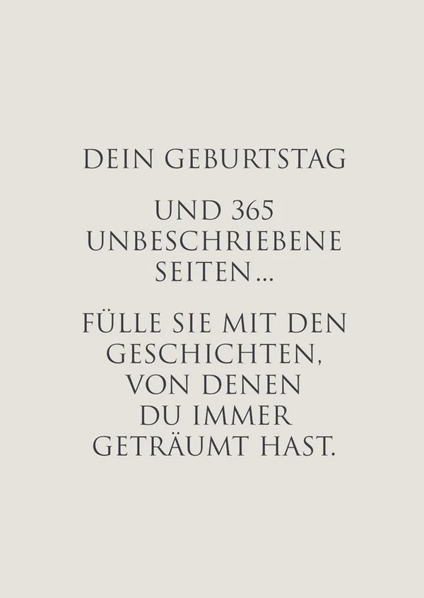 Karte "Dein Geburtstag und 365 unbeschriebene Seiten.. Fülle sie mit den Geschichten, von denen du immer geträumt hast. "