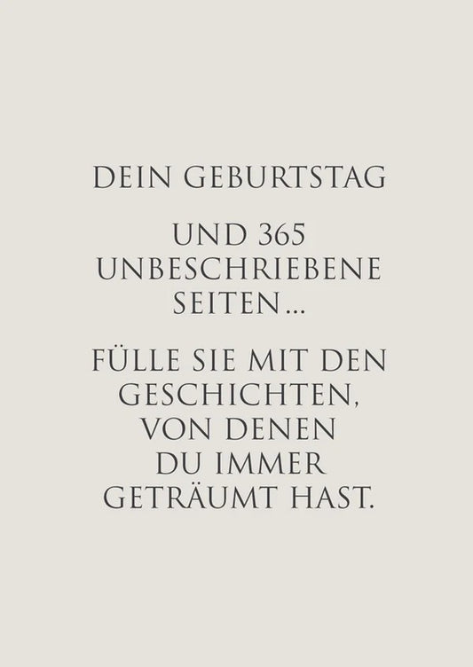 Karte "Dein Geburtstag und 365 unbeschriebene Seiten.. Fülle sie mit den Geschichten, von denen du immer geträumt hast. "