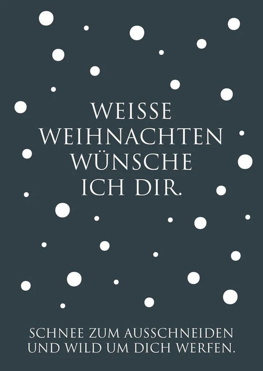 Karte "Weisse Weihnachten wünsche ich Dir..."