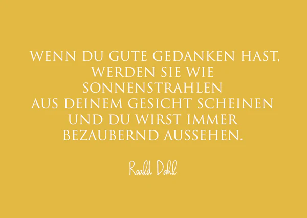 Karte "Wenn du gute Gedanken hast, werden sie wie Sonnenstrahlen aus deinem Gesicht scheinen und du wirst immer bezaubernd aussehen"